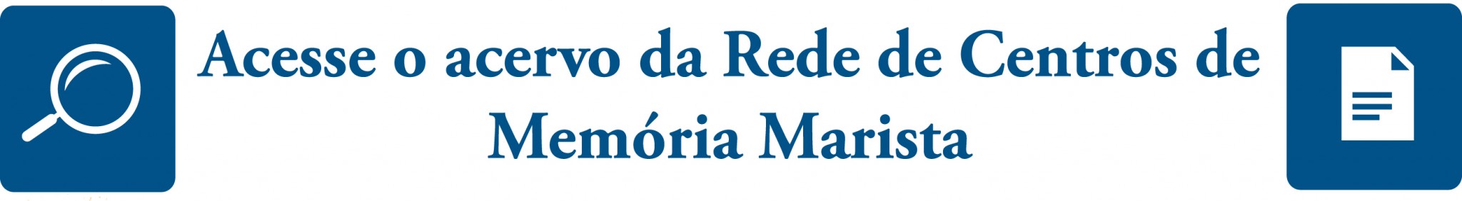 Rede de centros de Memórias Marista - União Marista do Brasil